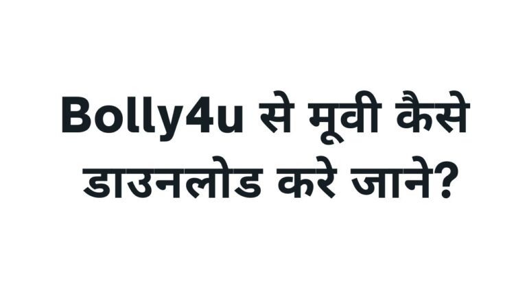 Bolly4u Movies – Open Bolly4u for Latest Bollywood Movies 2022