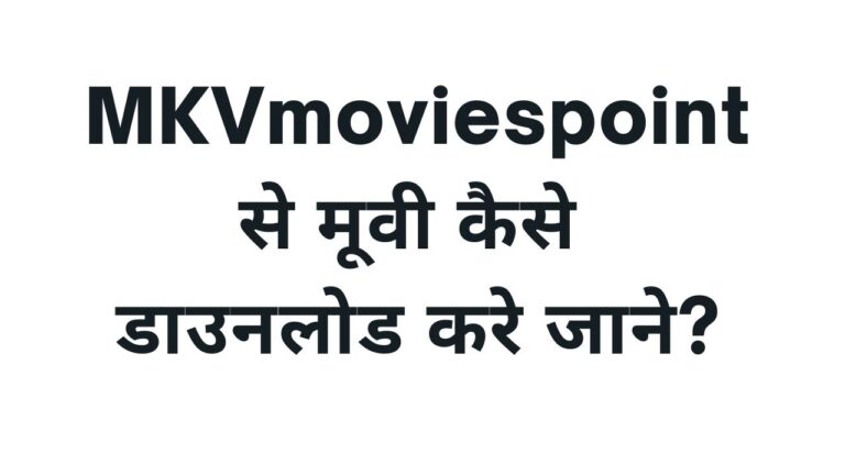 MKVmoviespoint – Check MKVmoviespoint for Bollywood Movies 2022
